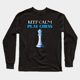 Keep Calm and Play Chess Long Sleeve T-Shirt